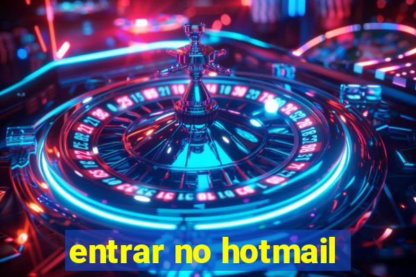 entrar no hotmail